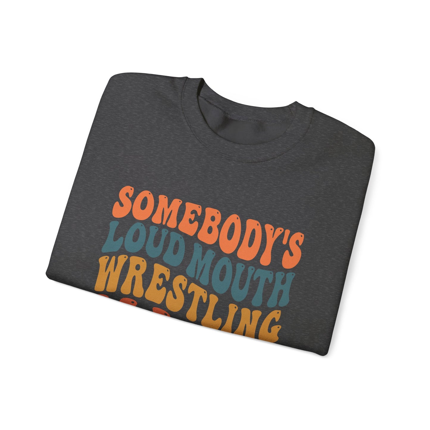Wrestling Mama Crewneck Sweatshirt — "Somebody's Loud Mouth" Retro Graphic