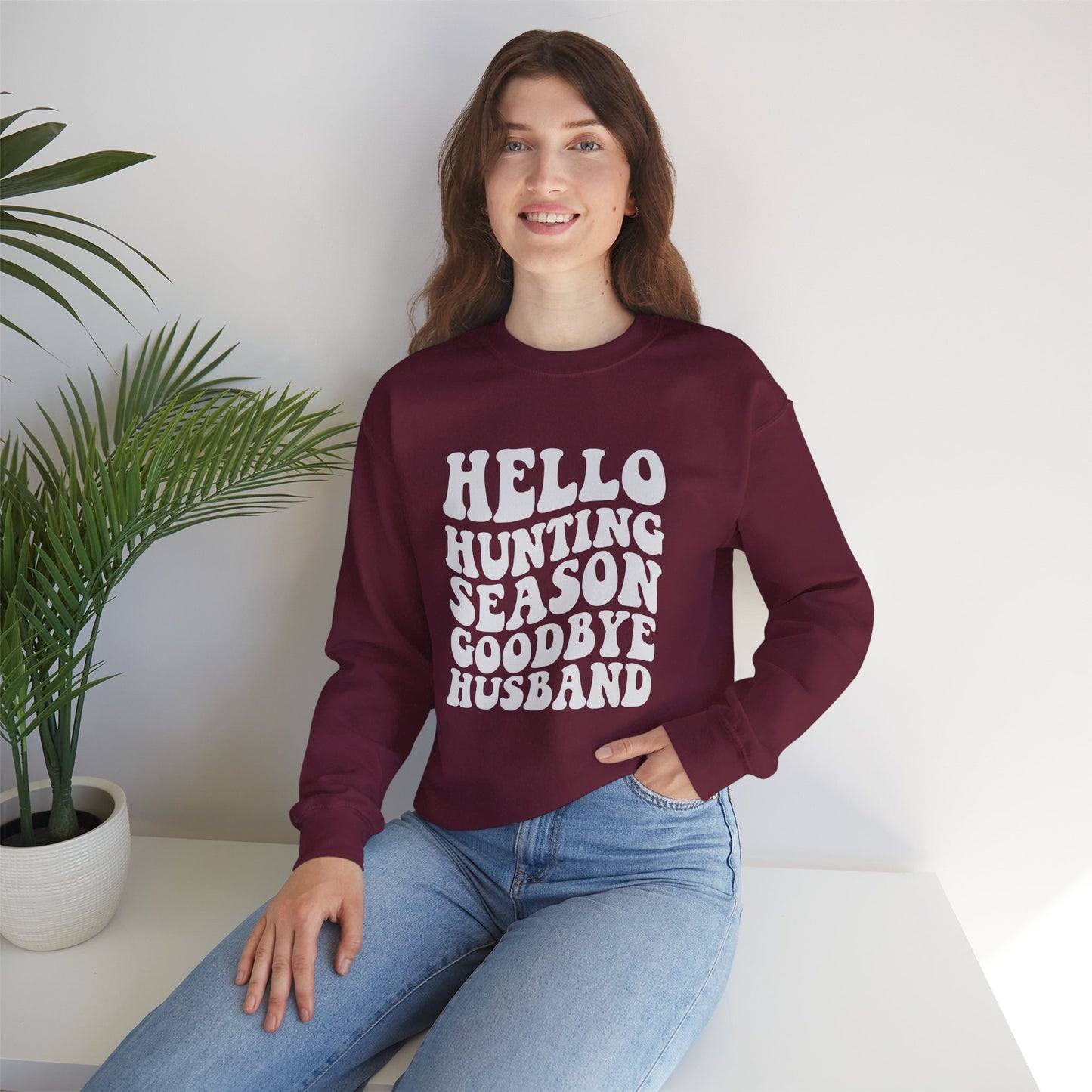 Hunting Season Crewneck Sweatshirt — "Hello Hunting Season Goodbye Husband" Funny Outdoor Graphic
