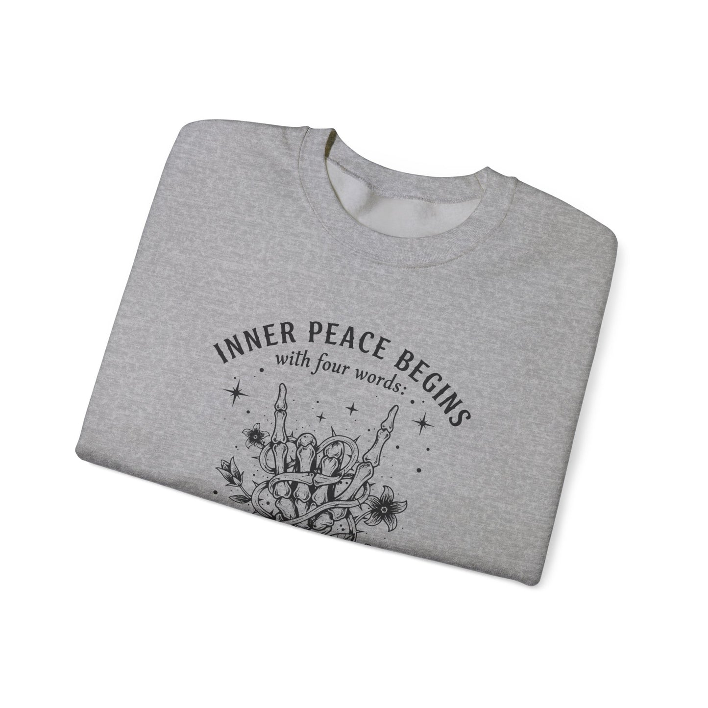 Crewneck Sweatshirt — "Inner Peace Begins... Not My Fucking Problem" Floral Hand Gesture Design