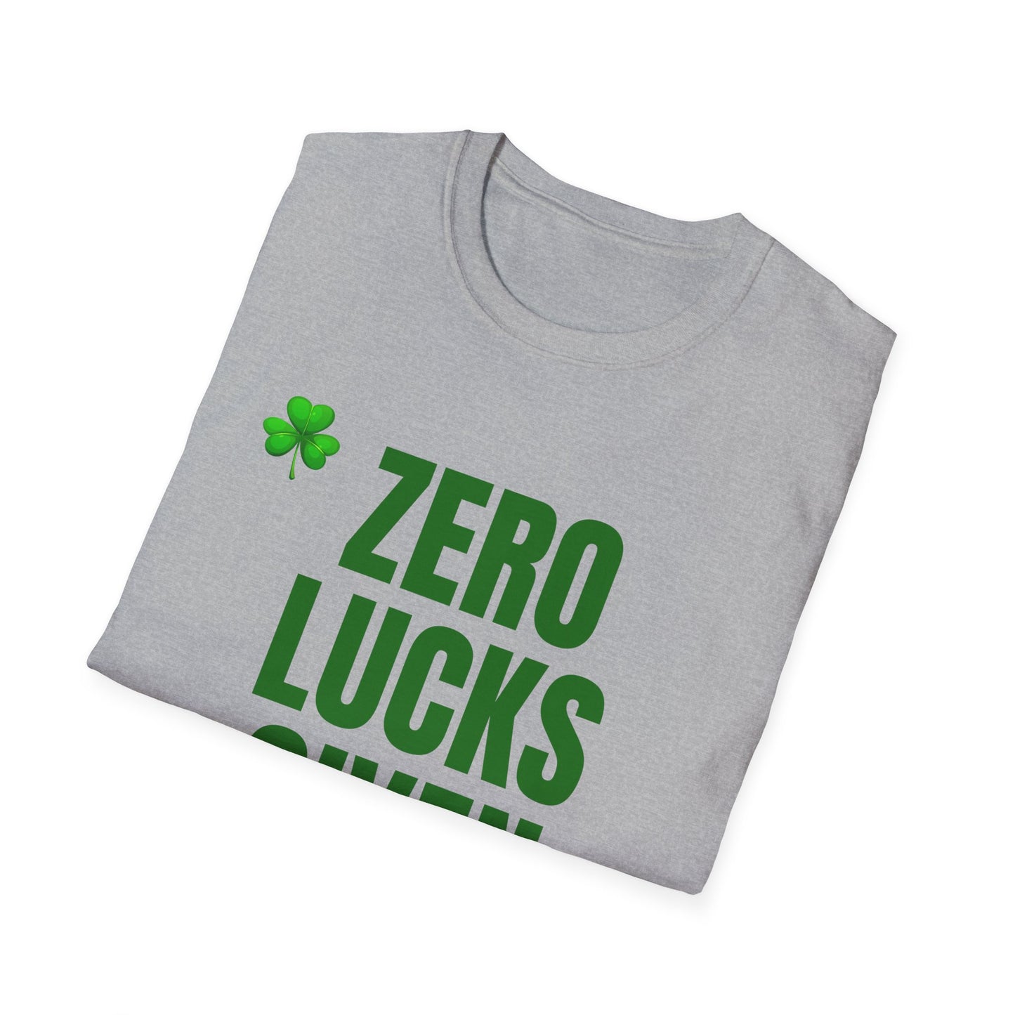 T-Shirt — "Zero Lucks Given" St. Patrick’s Day Shamrock Tee