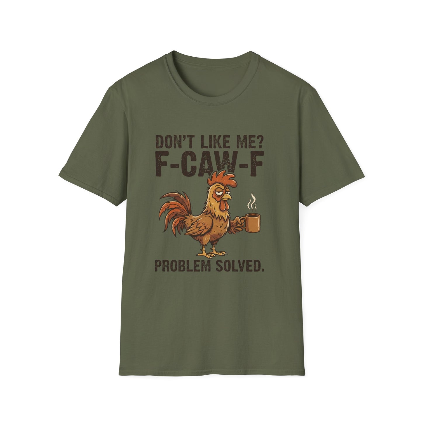 Funny Rooster T-Shirt — "Don't Like Me? F-CAW-F" Coffee Graphic Tee