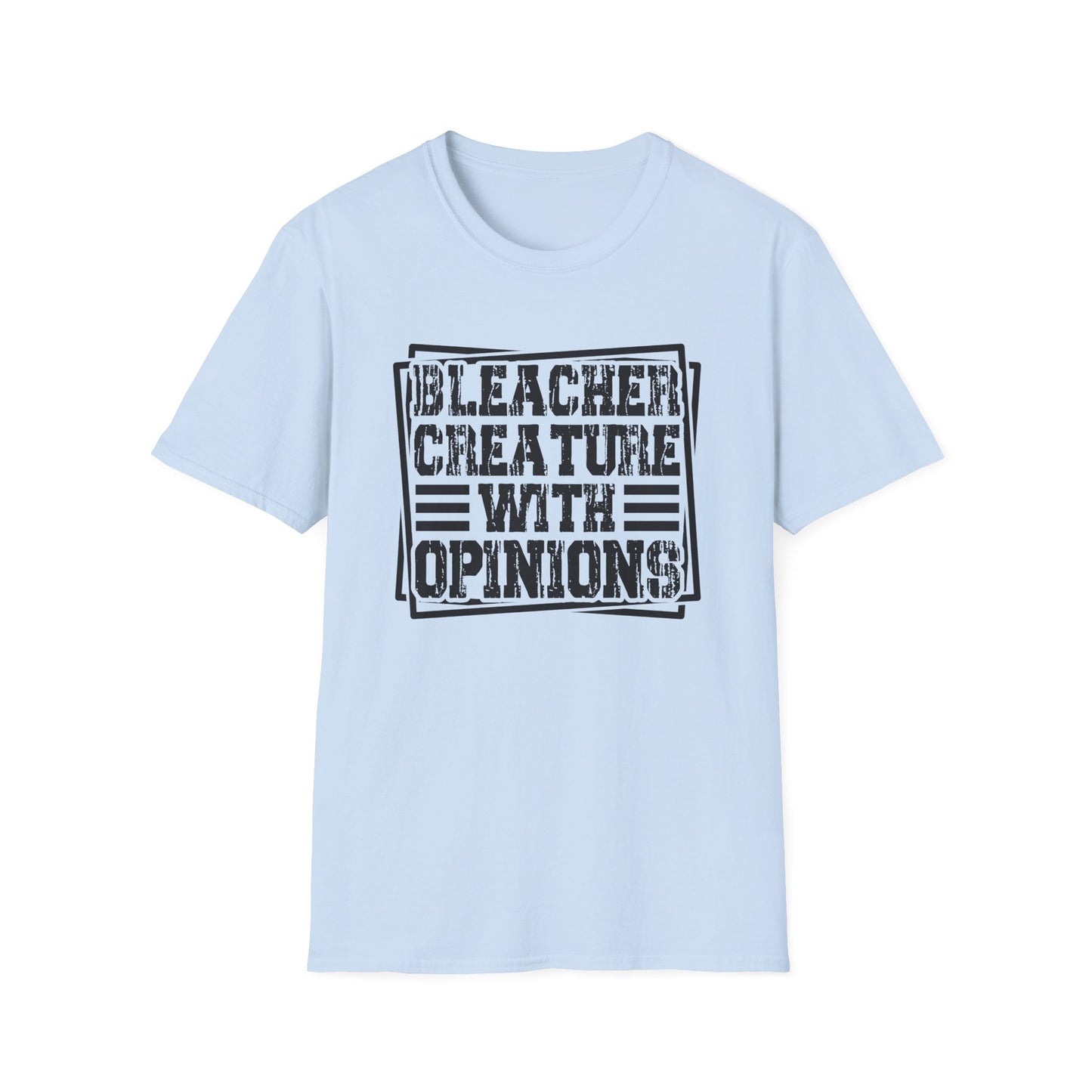 Bleacher Creature With Opinions T-Shirt — Funny Sports Fan Tee