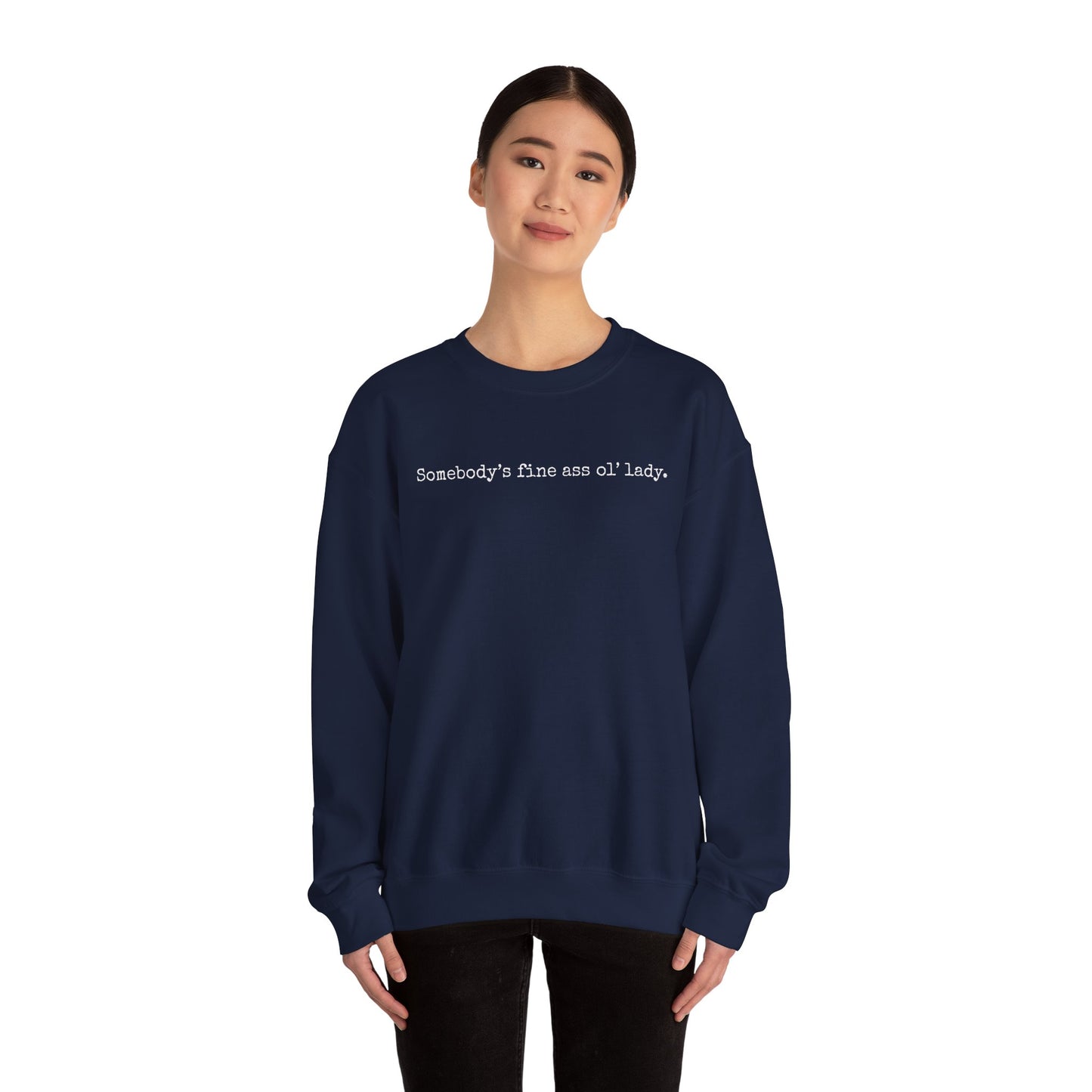 Somebody's Fine Ass Ol' Lady Sweatshirt