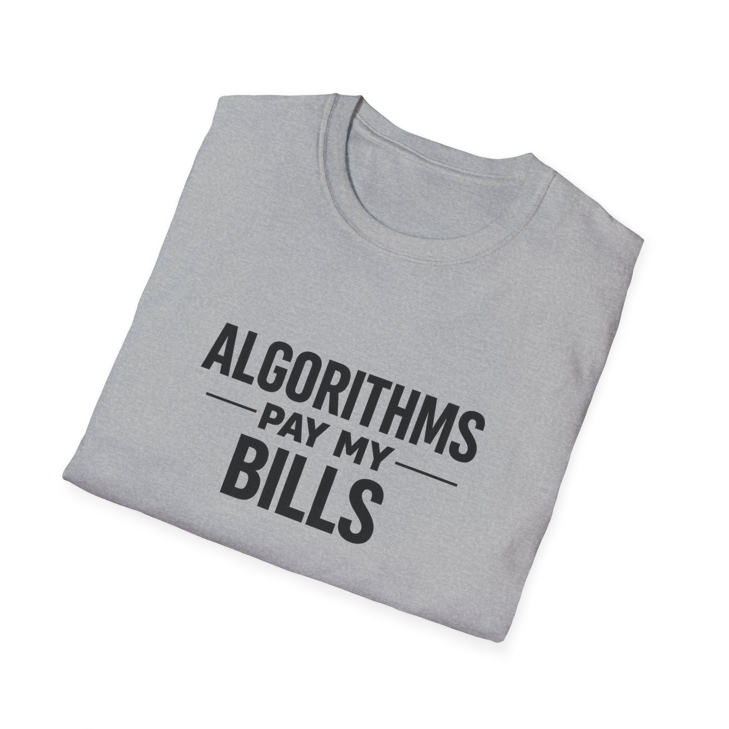Algorithms Pay My Bills T-Shirt