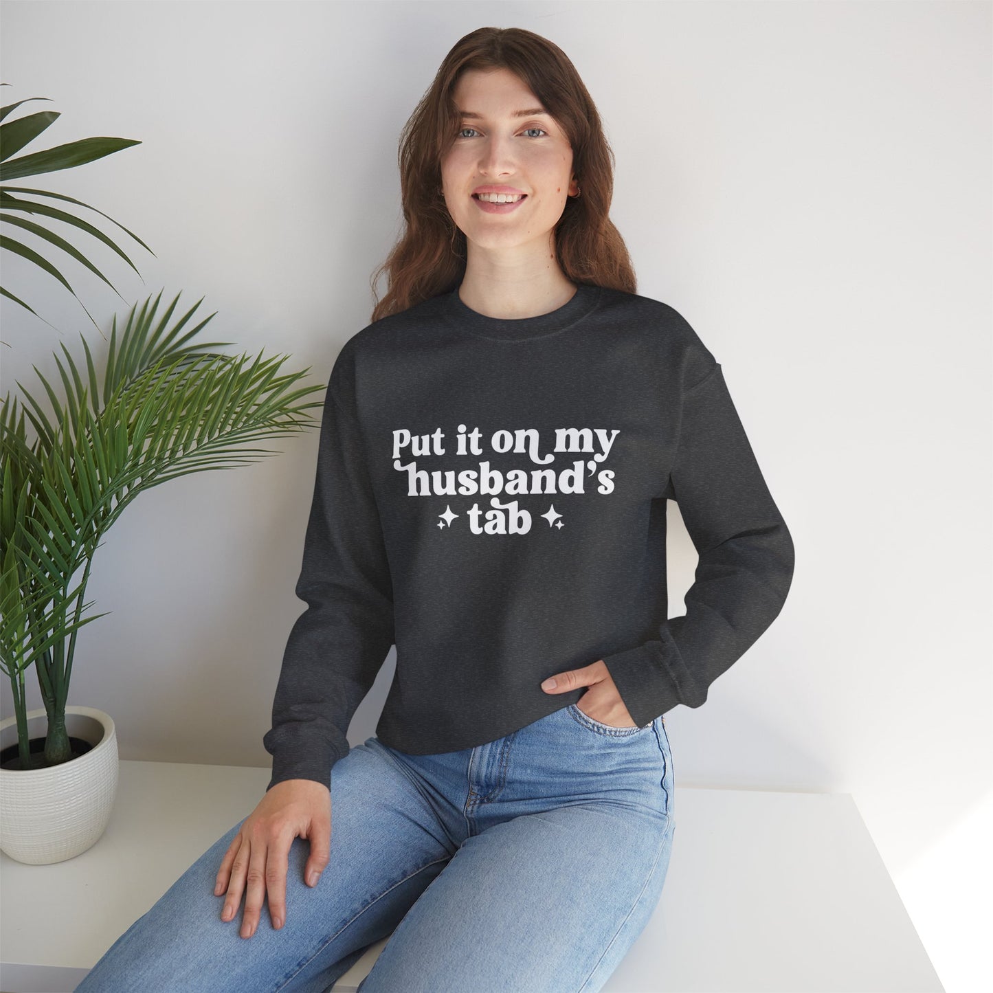Put It On My Husband’s Tab Sweatshirt — Funny Wife Crewneck for Moms & Newlyweds