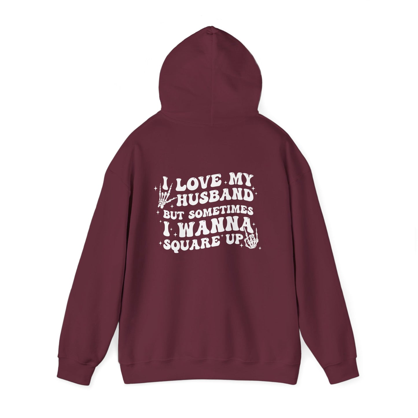 Hoodie — "I Love My Husband But Sometimes I Wanna Square Up" Cozy Graphic Pullover