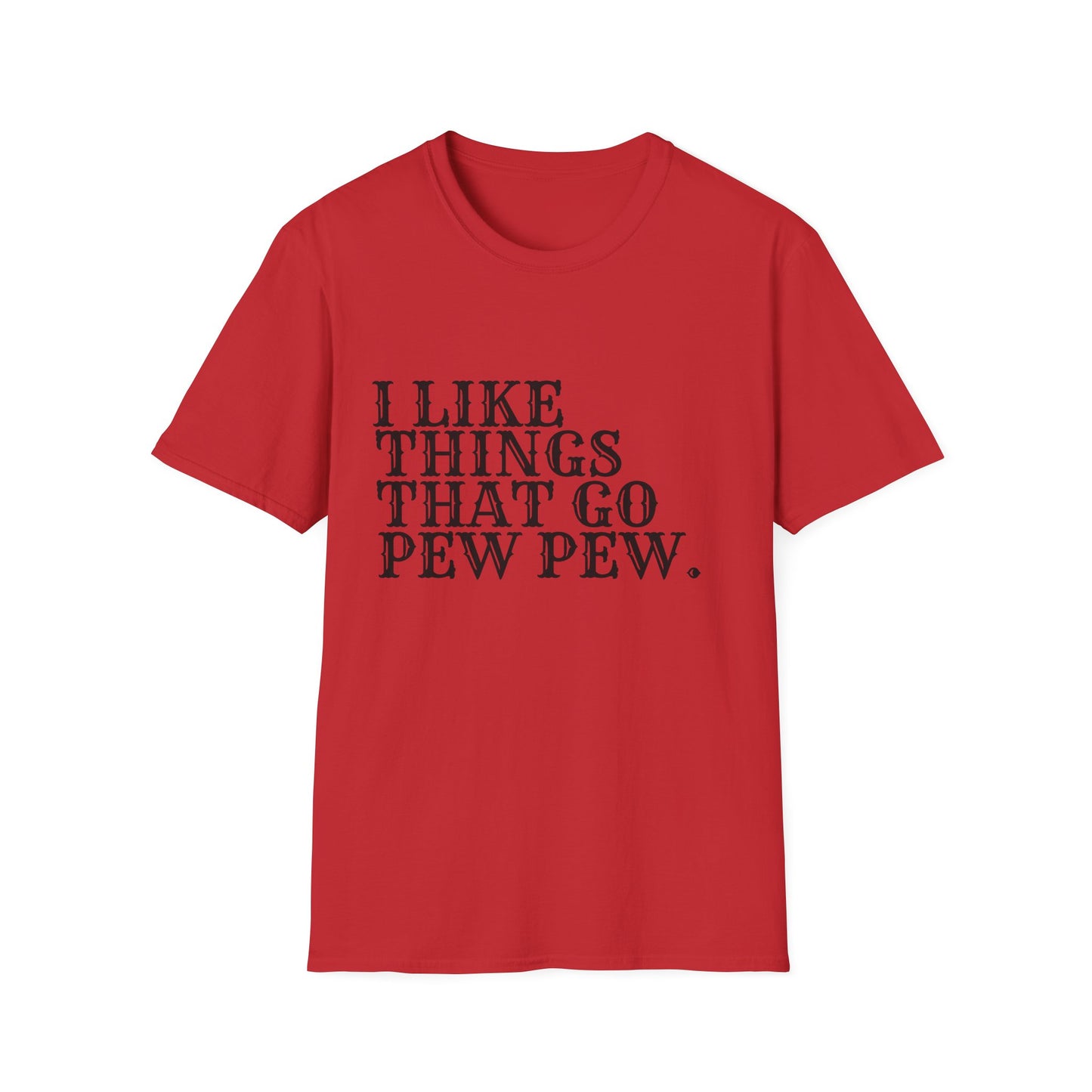 Pew Pew Graphic T‑Shirt — "I Like Things That Go Pew Pew" Military Green