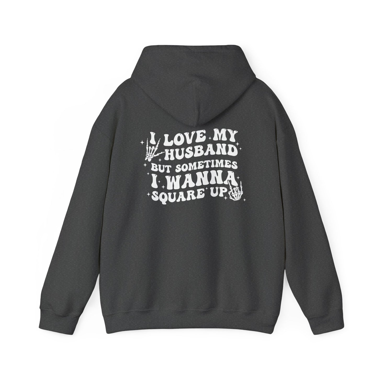 Hoodie — "I Love My Husband But Sometimes I Wanna Square Up" Cozy Graphic Pullover