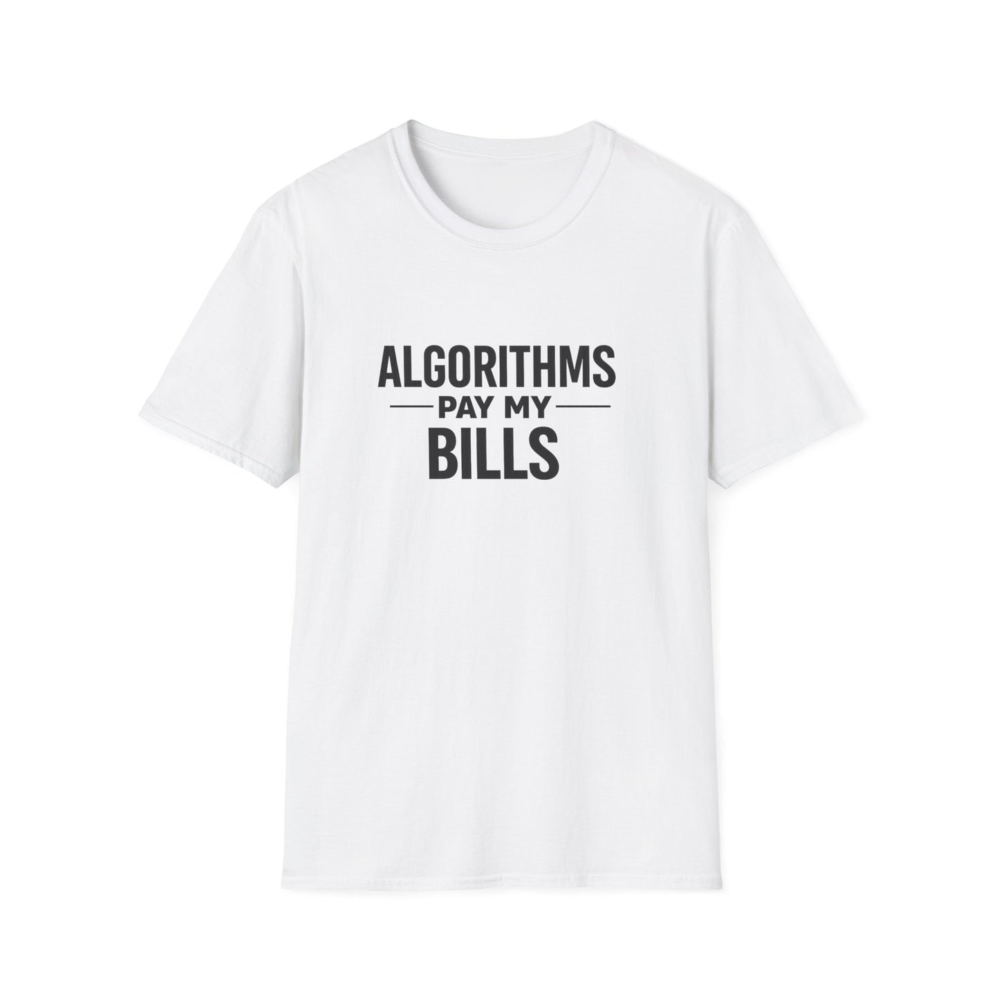 Algorithms Pay My Bills T-Shirt