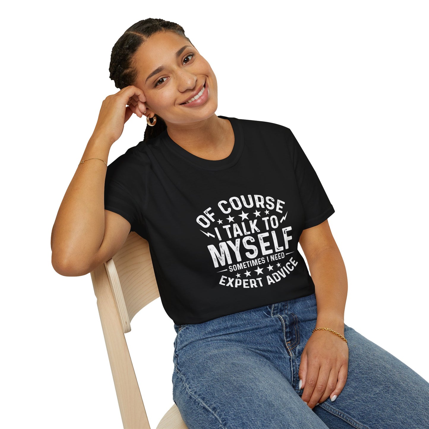 I Talk to Myself T-Shirt — "Sometimes I Need Expert Advice" Funny Graphic Tee